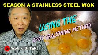 Creating a NON-STICK cook surface on your STAINLESS STEEL WOK with the spot seasoning method