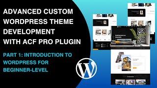 Advanced WordPress Theme Development | ACF Pro Plugin | Introduction to WordPress For Beginner-level