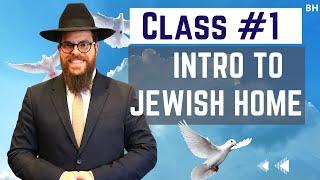 Class #1 - Intro to Jewish home - Rabbi Yair Massri