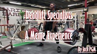 Deadlift Specialists - A Meme Experience