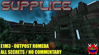 Supplice - E1M3 Outpost Romeda - All Secrets No Commentary