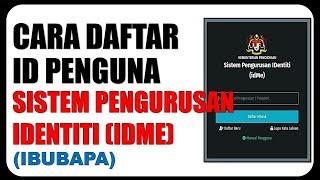 Cara Daftar ID Pengguna Sistem Pengurusan Identiti (iDME) | ID IbuBapa