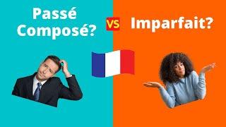 Le Passé Composé vs. L'Imparfait