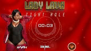 LADY LAVA - TIGHT HOLE  "Release Riddim" (RAW)