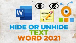 How to Hide or Unhide Text in Microsoft Word 2021