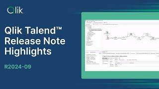 Qlik Talend™ Release Notes Highlights - September 2024