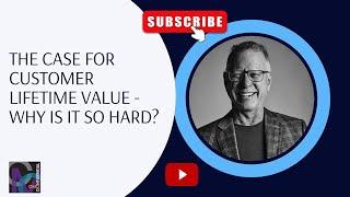 Customer Lifetime Value - Why Is This So Hard? | Daniel McCarthy | CMO Confidential |