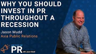 What happens to companies who cut back on PR and marketing during a recession with Jason Mudd