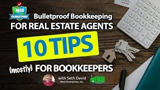 Bulletproof Bookkeeping for Real Estate Agents 10 Tips (mostly) for Bookkeepers - Tip No. 2