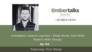 Installation Lessons Learned – What Works And What Doesn’t With Woody