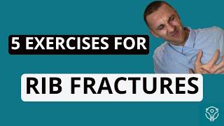 Rib Fractures 101: 5 Exercises for Recovery | Aleks Physio