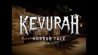 I must organize a funeral | Kevurah Horror Tale