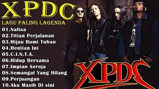 XPDC FULL ALBUM - KOLEKSI 10 LAGU TERBAIK XPDC - XPDC LAGU TERBAIK - NAFISA ||HENTIAN INI