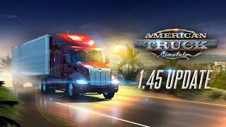American Truck Simulator - 1.45 Update Changelog Video