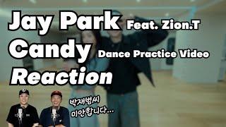 Jay Park Feat. Zion.T -  Candy (Dance Practice Video) | Reaction by K-Pop Producer & Choreographer