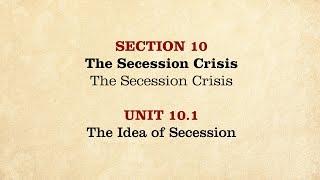 MOOC | The Idea of Secession | The Civil War and Reconstruction, 1850-1861 | 1.10.1