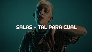 Salas - TAL PARA CUAL || LETRA