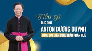 Tiểu sử ĐỨC ÔNG ANTÔN DƯƠNG QUỲNH - Tổng Đại diện Tổng Giáo phận Huế