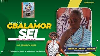 Coming Up On Gbalamor Sei With Naa Shorme