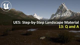 UE5.4 Step-by-Step Landscape Material | 13: YOUR QUESTIONS ANSWERED