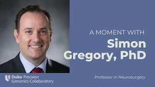 A moment with Simon Gregory, PhD