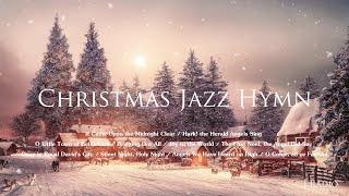  모두 함께 듣는 크리스마스 찬송가 재즈 / Christmas Jazz Hymns