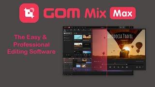 GOM Mix Max - The Best Editing Software of 2022