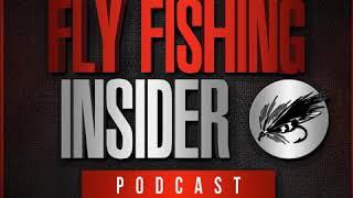 Episode 00: Welcome to the Fly-Fishing Insider Podcast