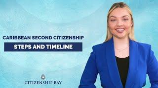 Citizenship Bay || Caribbean Second Citizenship Steps and Timeline