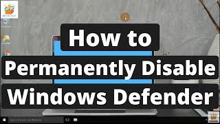 How to Permanently Disable Windows Defender | Windows Defender How to turn off