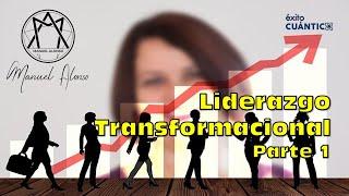 Liderazgo Transformacional Parte 1- Manuel Alonso