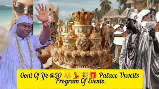 Ooni Of Ife @50  Palace Unveils Program Of Events.