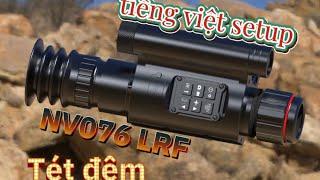 0965199361 Hồng ngoại NV076 LRF 2025 setup tiếng việt đo khoảng cách / tính đạn rơi