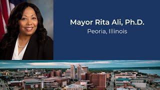 Focus on Peoria, Illinois | Education is the Key to Economic Mobility | Mayor Rita Ali, Ph.D.