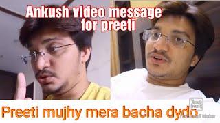 Preeti mujhy mera bacha dydo | @ankushagnihotri89 video message for @Lifeofpreeti