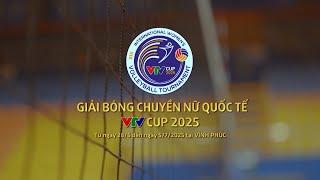 Chờ đợi Giải bóng chuyền nữ Quốc tế VTV Cup 2025 | Từ 28/6 đến 5/7/2025 tại Vĩnh Phúc