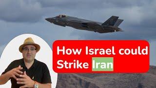 How Israel Could Strike Iran