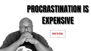 Hidden Cost of Procrastination In Entrepreneurship | What You Can Do NOW