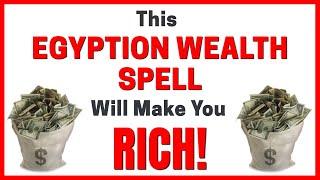  This EGYPTIAN SPELL = RICH! RICH! RICH!   Awesome money spells!