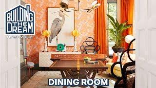 Chenault James Designs The Coolest Dining Room Ever | Building The Dream Nashville | HB