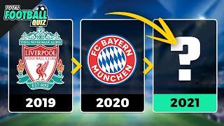 GUESS THE UEFA CHAMPIONS LEAGUE WINNERS | QUIZ FOOTBALL 2021