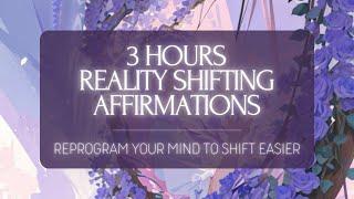  REPROGRAM YOUR MIND TO SHIFT EASIER !!  3 HOURS LOOPED REALITY SHIFTING AFFIRMATIONS