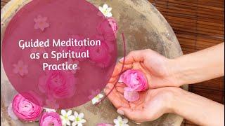 Guided Meditation as a Spiritual Practice