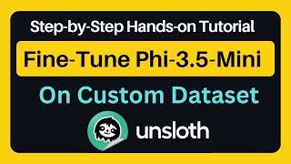 Fine-Tune PHI-3.5 Model on Custom Dataset Using Free Google Colab with Unsloth