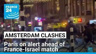 Paris on high alert ahead of France-Israel football match • FRANCE 24 English