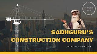 Sadhguru's construction business | Sadhguru stories #1