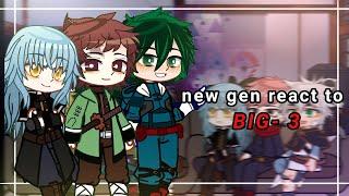 •|[ new gen react to the BIG 3 ]|•