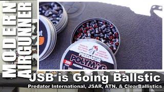 GOING BALLISTIC - Big bore JSB Pellets, Slugs, JSAR Raptor, ATN, Clear Ballistics, All New!