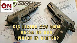 Sig Legion 9mm which is better... DA or SAO?