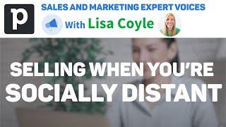 Selling When You're Socially Distant - Sales and Marketing Expert Voices - Pipedrive